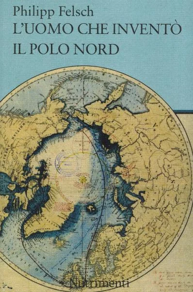 l’uomo che inventò il polo nord - Libri e DVD