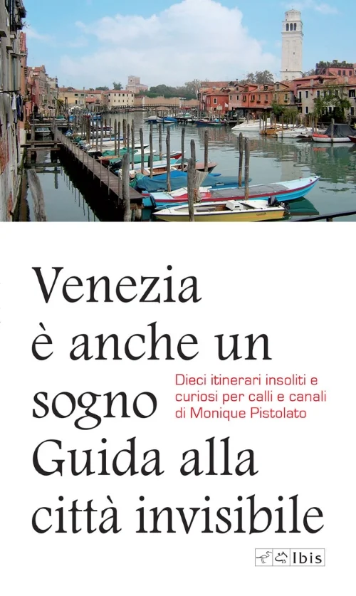 venezia è anche un sogno – guida alla città invisibile - Libri e DVD