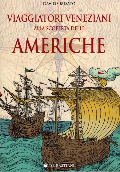 viaggiatori veneziani alla scoperta delle americhe - Libri e DVD