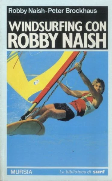 windsurfing con robby naish - Libri e DVD